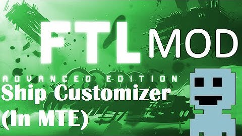 TF : FTL Mods 3 : Ship Customizer (MTE)