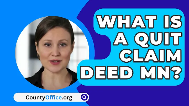 What Is A Quit Claim Deed MN? - CountyOffice.org