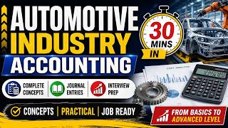 Automotive Industry Accounting in 30 Mins | Complete Concepts, Journal Entries & Interview Prep