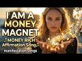 I AM A Money Magnet MONEY RICH Affirmation Song Manifestation Songs 