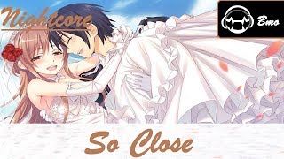 Nightcore - So Close