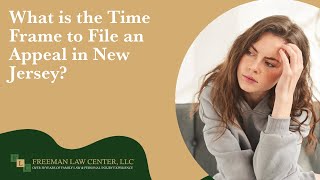 New Jersey Family Law Lawyer Discusses the Time Frame to File an Appeal