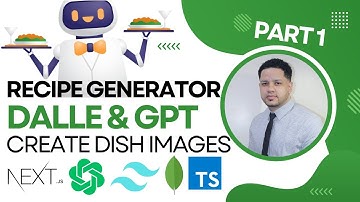 How to Create a Recipe Generator App with Next.js, OpenAI, and DALL·E 2024