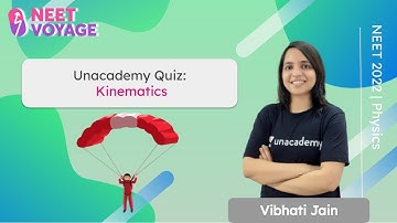 UnacademyQuiz: Kinematics | NEET 2022 | Physics | NEET Voyage | Vibhati Jain