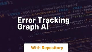 Error Tracking Graph AI