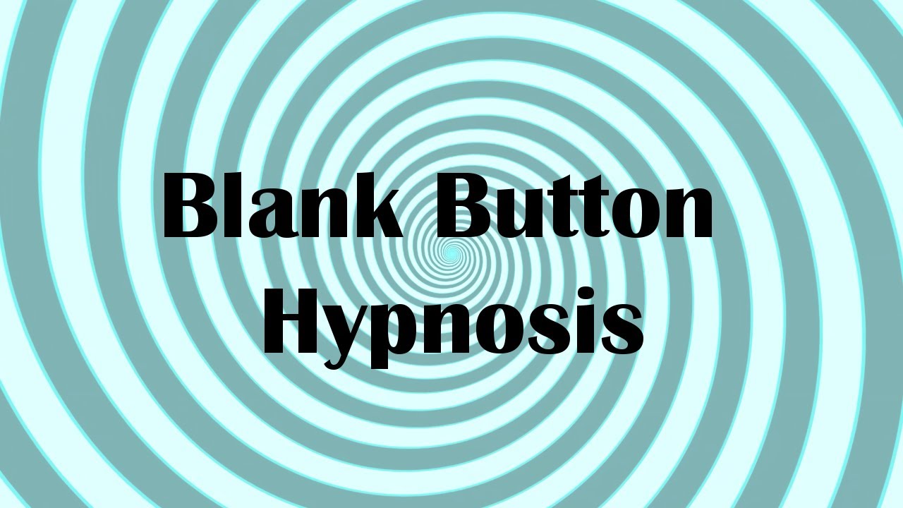 Blank Button Hypnosis