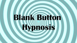Blank Button Hypnosis