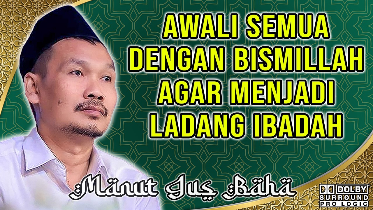 GUS BAHA - AWALI SEMUA DENGAN BISMILLAH AGAR MENJADI LADANG IBADAH #gusbahaterbaru #gusbaha