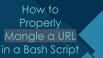 How to Properly Mangle a URL in a Bash Script