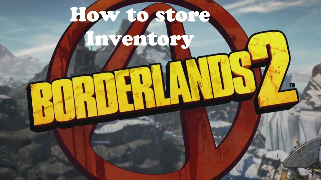 borderlands 2 inventory mod borderlands 2 inventory mod