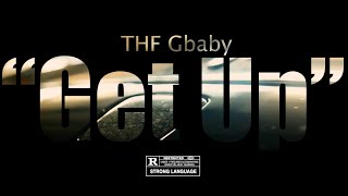 THF Gbaby"Get Up"(Music Video) by @Mitch_films