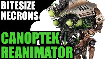 Canoptek Reanimator - Bitesized Necrons - 9th Edition Review