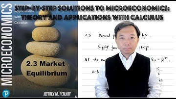 Solutions to 2.3 Market Equilibrium | Chapter 2|Microeconomics:Theory and Applications with Calculus
