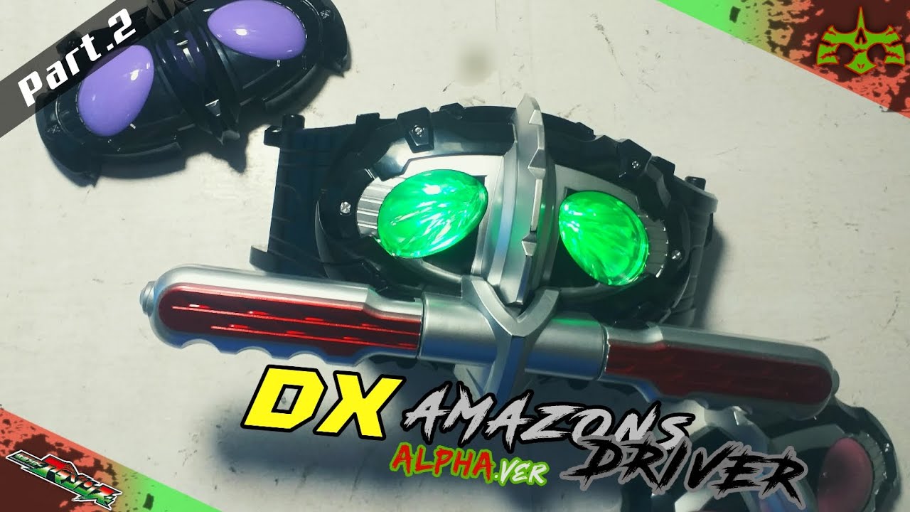 Test Sound | DX Amazons Driver + Alpha Plate [ Part.2 ] / Kamen - Rider ...