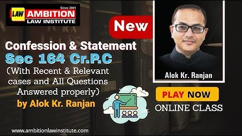 Confession & Statement Sec 164 Cr.P.C (Recent & Relevant cases and All Questions Answered properly)