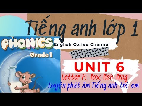 Video Tiếng anh lớp 1| My phonics grade 1 Unit 6 letter F... - youtube