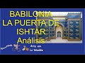 ARTE DE BABILONIA:  LA PUERTA DE ISHTAR. Para Aprendiendo Arte con La Valadon