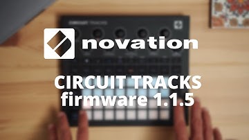 NOVATION CIRCUIT TRACKS version 1.1.5 (vidéo de La Boite Noire)