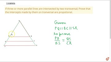 If three or more parallel lines are intersected by two transversal; Prove that the intercepts