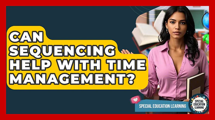 Can Sequencing Help With Time Management? - Special Education Learning