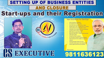 Setting Up of Business Entities and Closure-Start Up-CS Executive New Syllabus