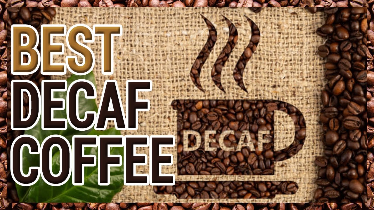 Best Decaf Coffee in 2020 [Top 11 Picks] YouTube