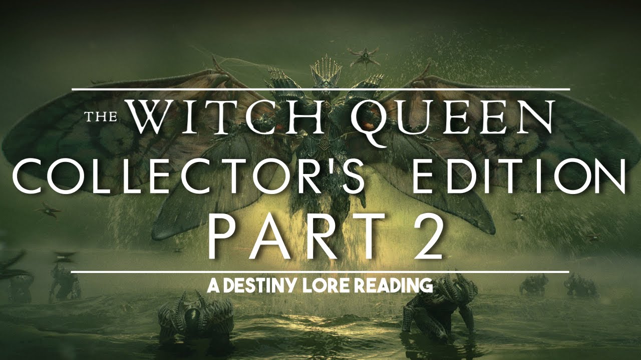 Witch Queen Collectors Edition (Part 2) | a Destiny Lore Reading