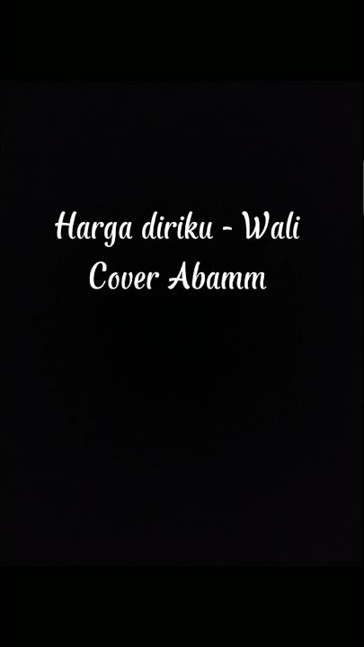 #lagiviral #tiktok  Harga Diriku-Wali (Cover Abamm ). #storywa