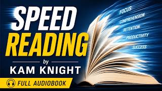 Speed Reading by Kam Knight | Full Audiobook