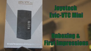 Joyetech eVic VTC Mini Unboxing, First Impressions & Firmware Upgrade