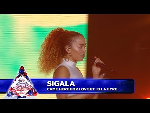 Sigala - ‘Came Here For Love’ FT. Ella Eyre (Live At Capital’s Jingle Bell Ball 2018)