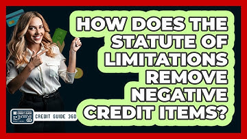 How Does The Statute Of Limitations Remove Negative Credit Items? - CreditGuide360.com