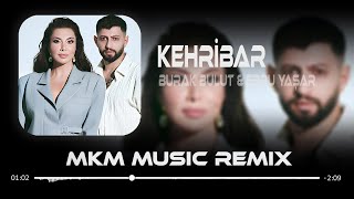 Burak Bulut & Ebru Yaşar - Kehribar ( MKM Remix )