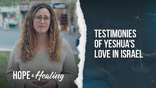 Testimonies of Yeshua's Love in Israel