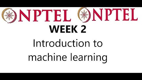NPTEL: Introduction to Machine Learning Week 2 Quiz Answers | NPTEL Machine Learning Assignment 2