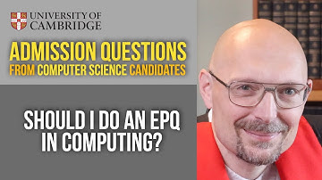 EPQ in computer science: will it benefit me? [Cambridge CS admissions]