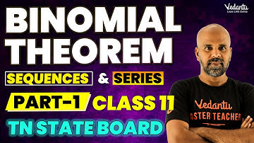 Binomial Theorem, Sequences and Series Part 1 | Class 11 Mathematics | TN State Board | Ram Sir