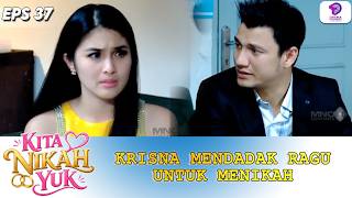 KRISNA MULAI BIMBANG JELANG HARI PERNIKAHAN | KITA NIKAH YUK | EPS.37 (1/4)