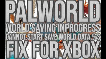 Palworld World Saving inProgress… Cannot Start Save World Data. %s. Fix! (xbox)