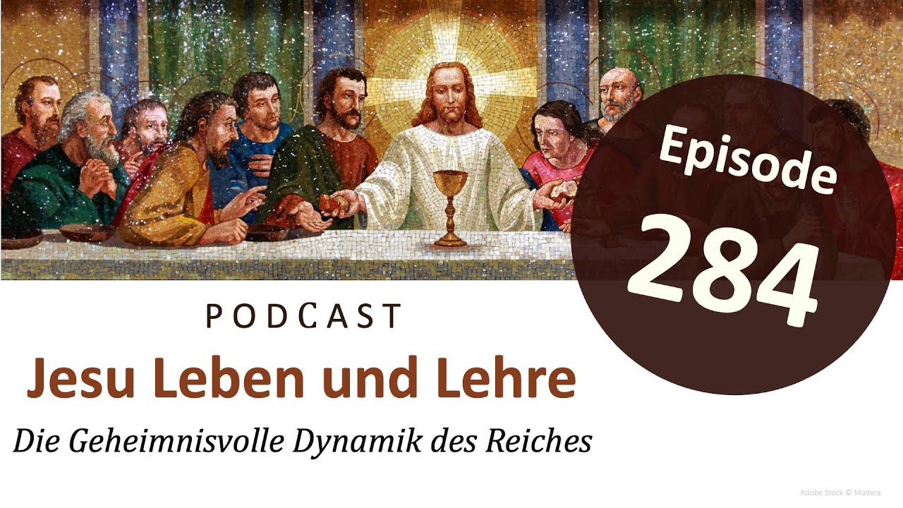 Jesu Leben Lehre Episode 284 Die Geheimnisvolle Dynamik Des jesu-leben-lehre-episode-284-die-geheimnisvolle-dynamik-des