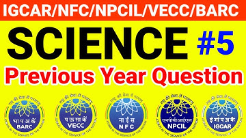 NMDC Science Class | IGCAR Science | NFC Science Class | NPCIL Science | BARC Science | VECC, HWB
