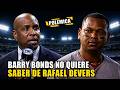 BARRY BONDS PUSO CLARO A RAFAEL DEVERS Y REVELA POR QUE NO ESTA BATEANDO