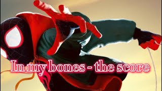 In My Bones - the score //Miles morales into the spider verse (AMV )