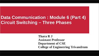 Data Communication : Module 6 - Part 4 : Circuit Switching – Three Phases