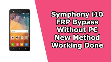 Symphony i10 FRP Bypass Without PC | New Method | Tested