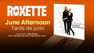 Video thumbnail of "ROXETTE — "June Afternoon" (Subtítulos Español - Inglés)"