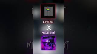 U GOT THAT x MURDER PLOT || [P4nMusic PHONK MASHUP]