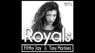 Lorde - Royals (Filthy Jay & Tony Martinez Twerk Remix)