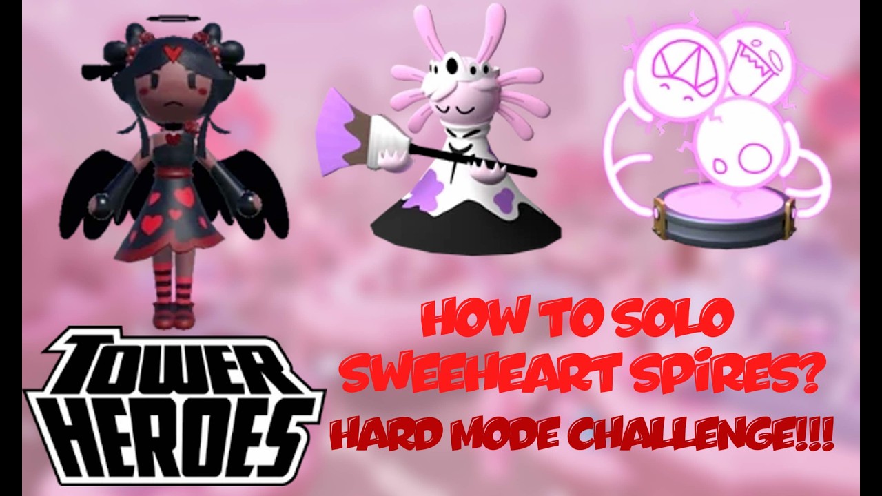 How to SOLO SWEETHEART SPIRES / HARD Mode Challenge / In Roblox Tower Heroes