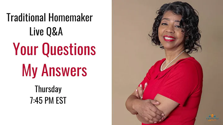Traditional Homemaker Live Q&A Responding to Your ...